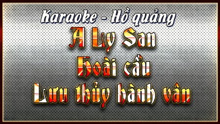 Karaoke điệu hồ quảng AliSan