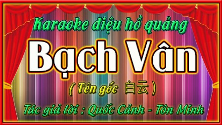 Karaoke điệu hồ quảng Bạch vân