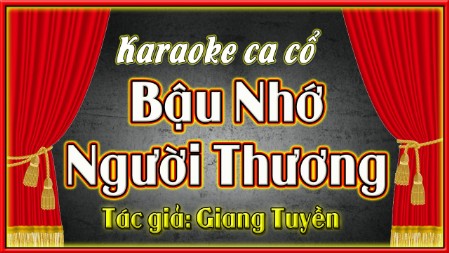 Karaoke ca cổ Bậu nhớ người thương