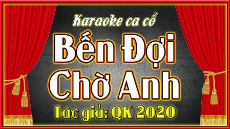 Karaoke ca cổ Bến đợi chờ anh