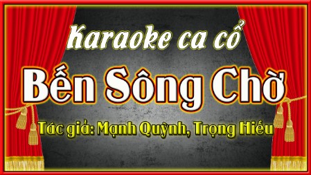 Karaoke ca cổ Bến sông chờ, beat hay