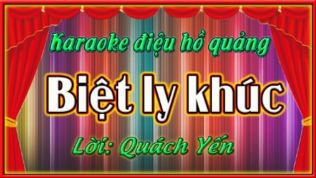Karaoke điệu hồ quảng Biệt ly khúc