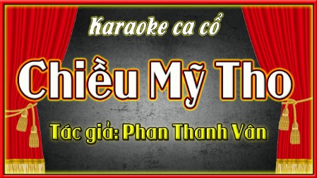 Karaoke ca cổ Chiều mỹ tho, beat vip chất lượng