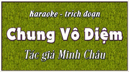 Karaoke trích đoạn hồ quảng Chung Vô Diệm