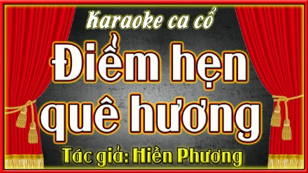 Karaoke ca Điểm hẹn quê hương ( song ca )