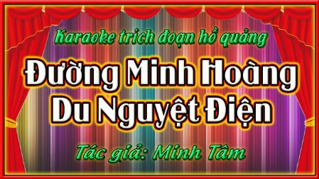 Karaoke trích đoạn Đường minh hoàng du nguyệt điện