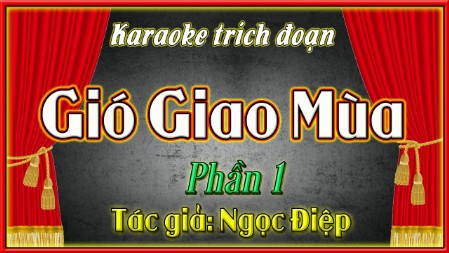 Karaoke trích đoạn Gió giao mùa p1