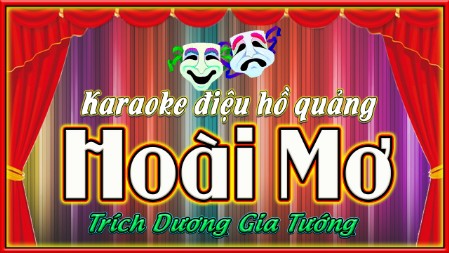Karaoke điệu hồ quảng Hoài mơ