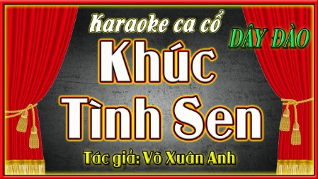 Karaoke ca cổ  Khúc tình sen ( dây đào )