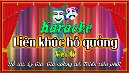Karaoke liên khúc hồ quảng ver 6