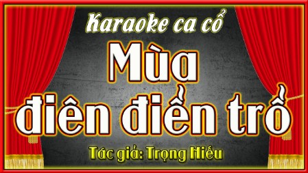 Karaoke ca cổ  Mùa điên điển trổ , beat hay