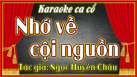 Karaoke ca cổ  Nhớ về nguồn cội