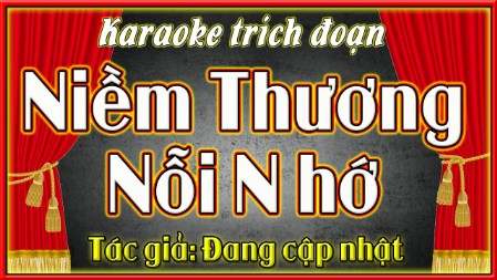 Karaoke trích đoạn Niềm thương nỗi nhớ, beat hay