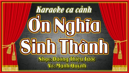 Karaoke trích đoạn  Ơn nghĩa sinh thành