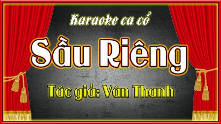 Karaoke ca cổ Sầu riêng