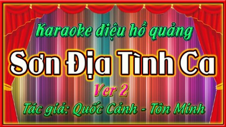 Karaoke điệu hồ quảng Sơn địa tình ca