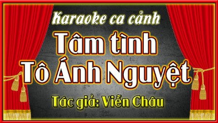 Karaoke ca cảnh Tâm tình Tô ánh nguyệt , beat hay