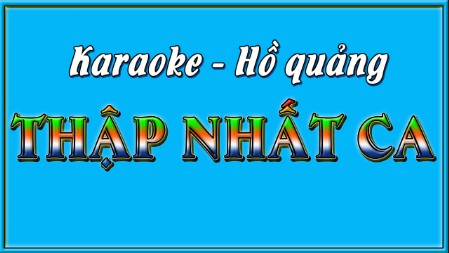 Karaoke điệu hồ quảng Thập nhất ca