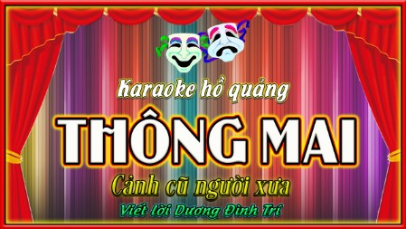 Karaoke điệu hồ quảng Thông mai
