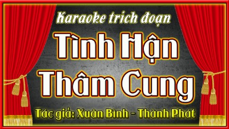 Karaoke trích đoạn Tình hận thâm cung