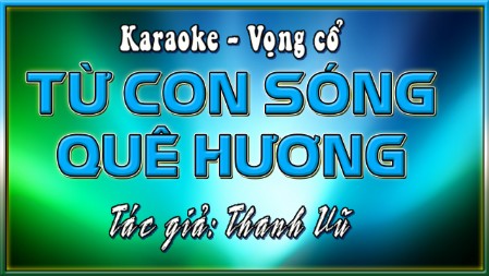 Karaoke ca cổ Từ con sóng quê hương (dây kép)