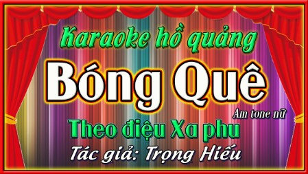 Karaoke điệu hồ quảng Xa phu, bóng quê